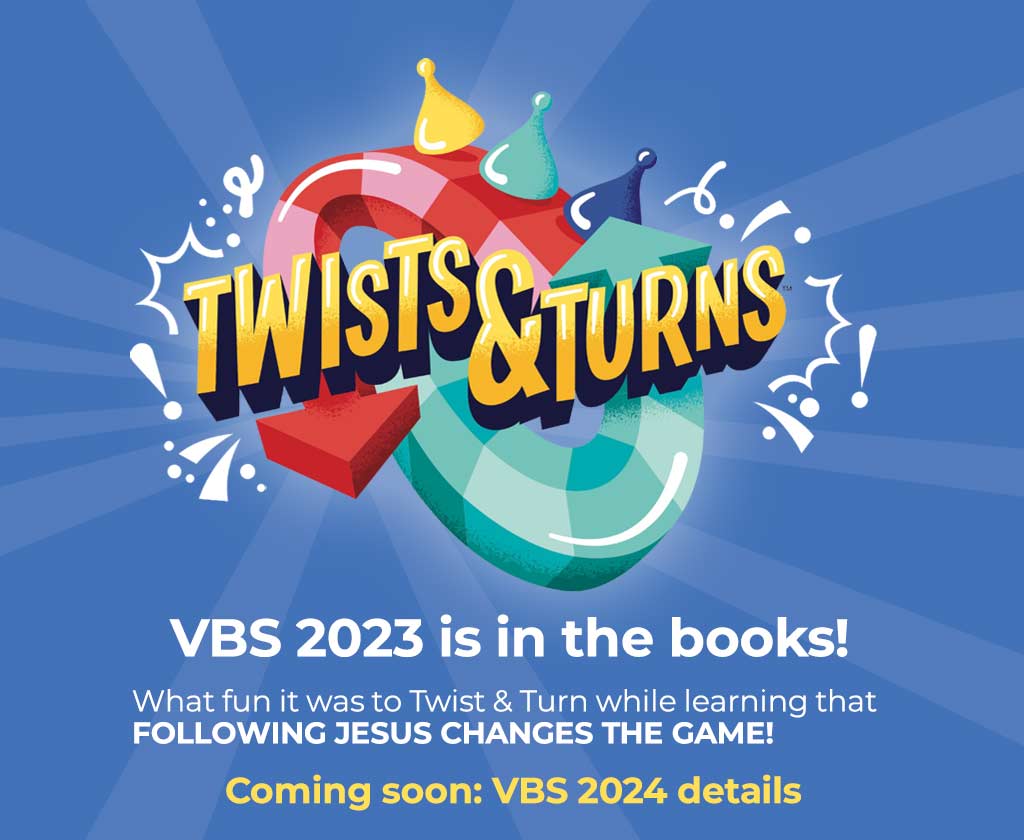 VBS 2023- Twists & Turns – West Heights Baptist
